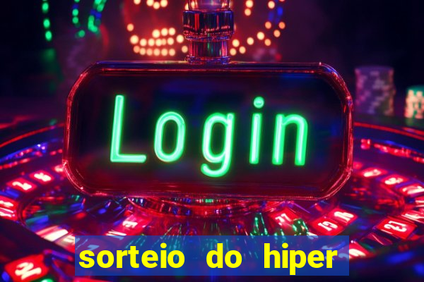 sorteio do hiper cap de hoje ao vivo